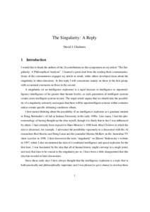 The Singularity: A Reply David J. Chalmers 1  Introduction