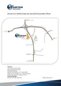 Directions to SANSA Corporate and Earth Observation Offices  Address: C/o The Innovation Hub Mark Shuttleworth Street Enterprise Building