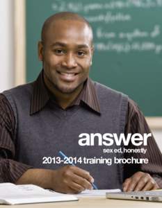 answer sex ed, honestly[removed]training brochure  a word from answer