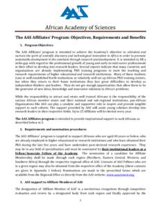 African Academy of Sciences The AAS Affiliates’ Program: Objectives, Requirements and Benefits 1. Program Objectives The AAS Affiliates’ program is intended to achieve the Academy’s objective to stimulate and nurtu