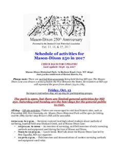 Schedule of activities for Mason-Dixon 250 in 2017 CHECK BACK FOR UPDATES! Last update: Sept. 19, 2017 Mason-Dixon Historical Park, 79 Buckeye Road, Core, WVJust 3 miles southwest of Mount Morris, Pa.