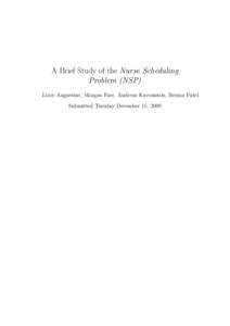 A Brief Study of the Nurse Scheduling Problem (NSP) Lizzy Augustine, Morgan Faer, Andreas Kavountzis, Reema Patel