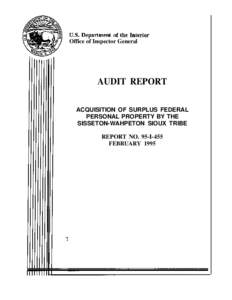 Office of Inspector General  AUDIT REPORT ACQUISITION OF SURPLUS FEDERAL PERSONAL PROPERTY BY THE SISSETON-WAHPETON SIOUX TRIBE