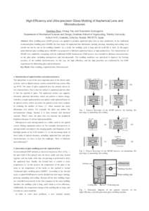 High-Efficiency and Ultra-precision Glass Molding of Aspherical Lens and Microstructures Tianfeng Zhou, Jiwang Yan, and Tsunemoto Kuriyagawa Department of Mechanical Systems and Design, Graduate School of Engineering, To