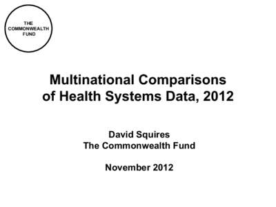 THE COMMONWEALTH FUND Multinational Comparisons of Health Systems Data, 2012