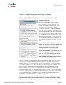 Customer Case Study  School District Deploys Computing Initiative Mooresville Graded School District Partners with Cisco for “Digital Conversion” EXECUTIVE SUMMARY MOORESVILLE GRADED SCHOOL DISTRICT