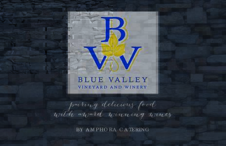 pairing delicious fo od with award winning wines BY AMPHORA CATERING Sip & Savor A delicious gourmet platter and a bottle of wine in a beautiful vineyard setting is one of life’s greatest pleasures.
