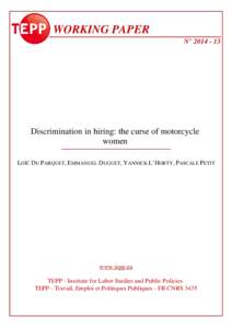 WORKING PAPER N° Discrimination in hiring: the curse of motorcycle women LOÏC DU PARQUET, EMMANUEL DUGUET, YANNICK L’HORTY, PASCALE PETIT