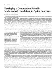 From SIAM News, Volume 38, Number 4, May[removed]Developing a Computation-Friendly Mathematical Foundation for Spline Functions By Ronald DeVore and Amos Ron Polynomials are wonderful even after they are cut into pieces, b