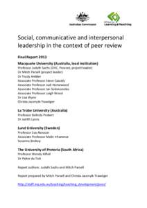 Social, communicative and interpersonal leadership in the context of peer review Final Report 2013 Macquarie University (Australia, lead institution)  Professor Judyth Sachs (DVC, Provost, project leader)