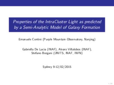 Properties of the IntraCluster Light as predicted by a Semi-Analytic Model of Galaxy Formation Emanuele Contini (Purple Mountain Observatory, Nanjing) Gabriella De Lucia (INAF), Alvaro Villalobos (INAF), Stefano Borgani 