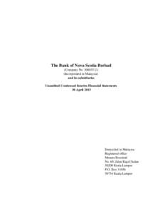 The Bank of Nova Scotia Berhad (Company NoU) (Incorporated in Malaysia) and its subsidiaries Unaudited Condensed Interim Financial Statements 30 April 2015