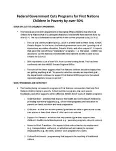 Federal Government Cuts Programs for First Nations Children in Poverty by over 50% OVER 50% CUT TO CHILDREN’S PROGRAMS •  The federal government’s department of Aboriginal Affairs (AANDC) has informed