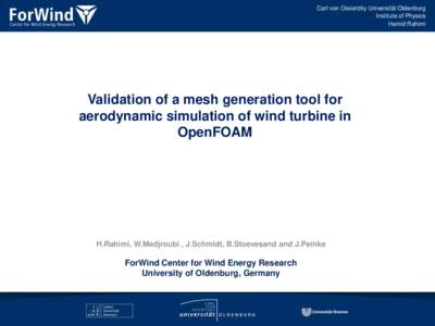 Carl von Ossietzky Universität Oldenburg Institute of Physics Hamid Rahimi Validation of a mesh generation tool for aerodynamic simulation of wind turbine in