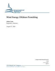 Wind Energy: Offshore Permitting Adam Vann Legislative Attorney August 11, 2010  Congressional Research Service