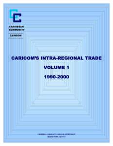 CARIBBEAN COMMUNITY CARICOM CARICOM’S INTRA-REGIONAL TRADE VOLUME 1