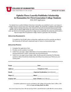 Ophelia Flores Laurella Pathfinder Scholarship in Humanities for First-Generation College StudentsApplication The Ophelia Flores Laurella Pathfinder Scholarship in Humanities was established by Carl L. and Van