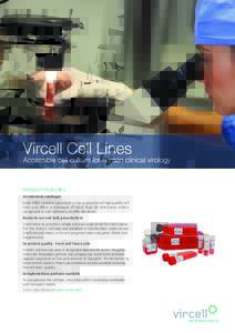 PRODUCT FEATURES: An extensive catalogue Since 1991 Vircell is specialized in the production of high quality cell lines and oﬀers a catalogue of more than 50 references widely recognized in international scientiﬁc li