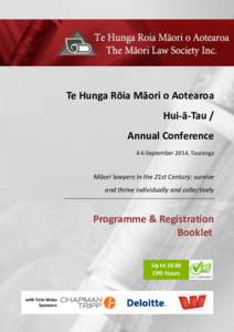 Te Hunga Rōia Māori o Aotearoa Hui-ā-Tau / Annual Conference 4-6 September 2014, Tauranga  Māori lawyers in the 21st Century: survive