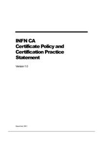 INFN CA Certificate Policy and Certification Practice Statement Version 1.0