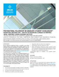 POSTDOCTORAL FELLOWSHIP OR GRADUATE STUDENT SCHOLARSHIP* NEUROETHICS RESEARCH UNIT – INSTITUT DE RECHERCHES CLINIQUES DE MONTRÉAL (IRCM) / MONTREAL CLINICAL RESEARCH INSTITUTE *This offer could be transformed into a s