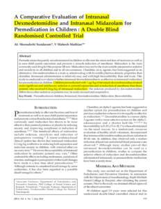 A Comparative Evaluation of Intranasal Dexmedetomidine and Intranasal Midazolam for Premedication in Children : A Double Blind Randomised Controlled Trial AL Meenakshi Sundaram*, V Mahesh Mathian**