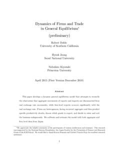 Dynamics of Firms and Trade in General Equilibrium (preliminary) Robert Dekle University of Southern California Hyeok Jeong
