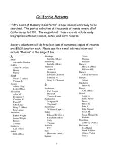 California Masons “Fifty Years of Masonry in California” is now indexed and ready to be searched. This partial collection of thousands of names covers all of California up toThe majority of these records inclu