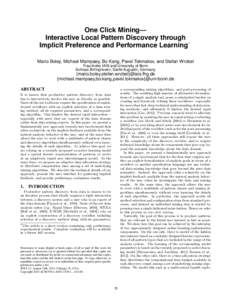 One Click Mining— Interactive Local Pattern Discovery through Implicit Preference and Performance Learning∗ Mario Boley, Michael Mampaey, Bo Kang, Pavel Tokmakov, and Stefan Wrobel Fraunhofer IAIS and University of B