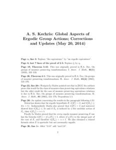 A. S. Kechris: Global Aspects of Ergodic Group Actions; Corrections and Updates (May 20, 2014) Page x, line 3: Replace “the equivalence” by “an ergodic equivalence”. Page 8, last 7 lines of the proof of 2.5: Repl