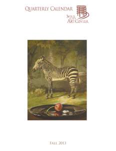 Quarterly Calendar  Fall 2013 cover: Sherrie Wolf, Zebra with Cherry and Fava Bean, 2011