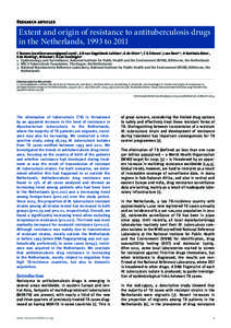 Research articles  Extent and origin of resistance to antituberculosis drugs in the Netherlands, 1993 to 2011 C Ruesen ()1, A B van Gageldonk-Lafeber1, G de Vries1,2, C G Erkens2, J van Rest1,2, H