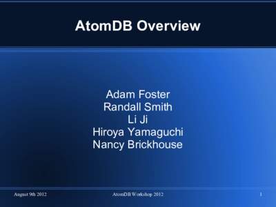 AtomDB Overview  Adam Foster Randall Smith Li Ji Hiroya Yamaguchi