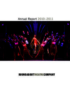 Annual Report 2010–2011  ROUNDABOUTTHEATRECOMPANY Contents