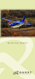 MISSION READY  About Quest Aircraft Quest Aircraft Company is the manufacturer 	  Multi-Mission