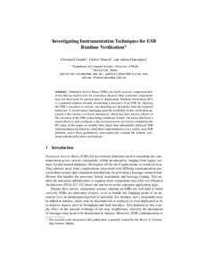 Investigating Instrumentation Techniques for ESB Runtime Verification? Christian Colombo1 , Gabriel Dimech2 , and Adrian Francalanza1 1  Department of Computer Science, University of Malta