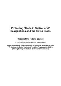 Country of origin / Swiss Made / Watches / Foreign relations of Switzerland / Swiss nationality law / Swiss people / Federal Department of Foreign Affairs / International Red Cross and Red Crescent Movement / Bergier commission / Switzerland / Swiss law / Europe