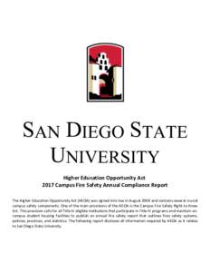 SAN DIEGO STATE UNIVERSITY Higher Education Opportunity Act 2017 Campus Fire Safety Annual Compliance Report The Higher Education Opportunity Act (HEOA) was signed into law in August 2008 and contains several crucial cam