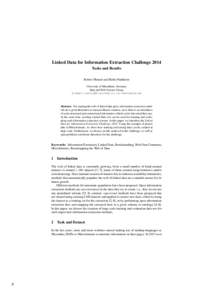 Linked Data for Information Extraction Challenge 2014 Tasks and Results Robert Meusel and Heiko Paulheim University of Mannheim, Germany Data and Web Science Group {robert,heiko}@informatik.uni-mannheim.de