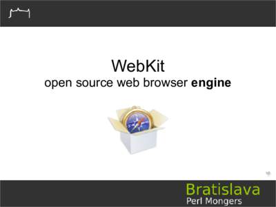 WebKit open source web browser engine What is it? ●