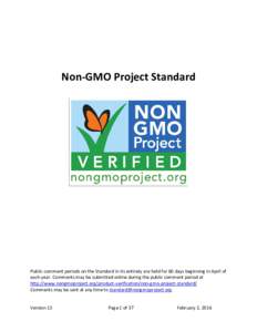 Non-GMO Project Standard  Public comment periods on the Standard in its entirety are held for 60 days beginning in April of each year. Comments may be submitted online during the public comment period at http://www.nongm