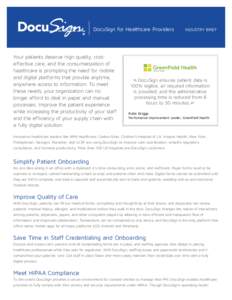 DocuSign for Healthcare Providers  Your patients deserve high quality, costeffective care, and the consumerization of healthcare is prompting the need for mobile and digital platforms that provide anytime, anywhere acces