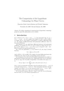 The Computation of the Logarithmic Cohomology for Plane Curves Francisco-Jes´ us Castro-Jim´enez and Nobuki Takayama November 28, 2007, Revised January 30, 2008 Abstract: We will give algorithms of computing bases of l