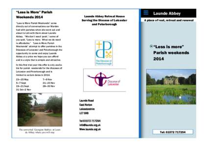 “Less is More” Parish Weekends 2014 “Less is More Parish Weekends” come directly out of conversations our Warden had with parishes when she went out and about to talk with them about Launde