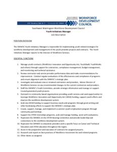Southwest Washington Workforce Development Council Youth Initiatives Manager Job Description POSITION OVERVIEW The SWWDC Youth Initiatives Manager is responsible for implementing youth related strategies for workforce de