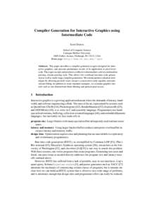 Compiler Generation for Interactive Graphics using Intermediate Code Scott Draves School of Computer Science Carnegie Mellon University 5000 Forbes Avenue, Pitsburgh, PA 15213, USA