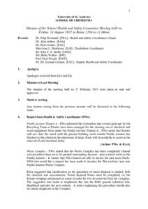 1 University of St. Andrews SCHOOL OF CHEMISTRY Minutes of the School Health and Safety Committee Meeting held on Friday, 14 August 2015 in Room 229A at 11.00am