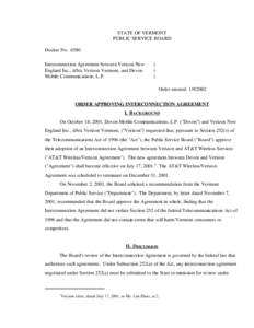 STATE OF VERMONT PUBLIC SERVICE BOARD Docket No[removed]Interconnection Agreement between Verizon New England Inc., d/b/a Verizon Vermont, and Devon Mobile Communications, L.P.