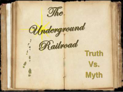 Truth Vs. Myth The common notion of the Underground