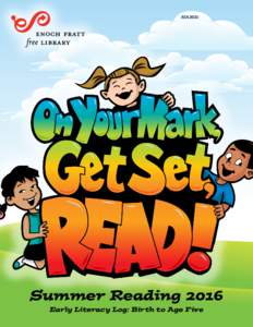 NAME:  Summer Reading 2016 Early Literacy Log: Birth to Age Five  t you